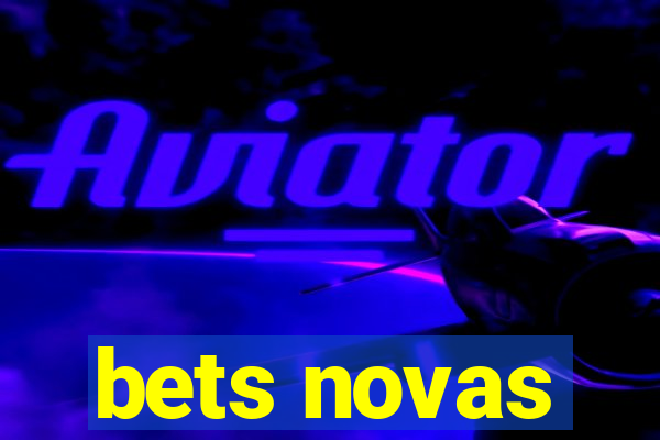 bets novas